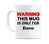 WeDoMugs Warning This Mug is ONLY for Dave - Ceramic 11oz Coffee Tea Gift Mug Cup