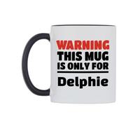WeDoMugs Warning This Mug is ONLY for Delphie Ceramic Mug