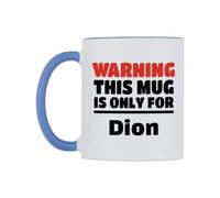 WeDoMugs Warning This Mug is ONLY for Dion Ceramic Mug