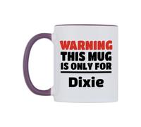 WeDoMugs Warning This Mug is ONLY for Dixie Ceramic Mug