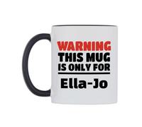 WeDoMugs Warning This Mug is ONLY for Ella-Jo Ceramic Mug