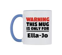 WeDoMugs Warning This Mug is ONLY for Ella-Jo Ceramic Mug