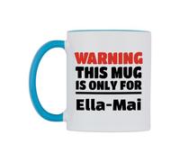 WeDoMugs Warning This Mug is ONLY for Ella-Mai Ceramic Mug
