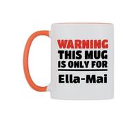 WeDoMugs Warning This Mug is ONLY for Ella-Mai Ceramic Mug