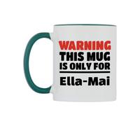 WeDoMugs Warning This Mug is ONLY for Ella-Mai Ceramic Mug