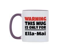 WeDoMugs Warning This Mug is ONLY for Ella-Mai Ceramic Mug