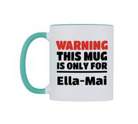 WeDoMugs Warning This Mug is ONLY for Ella-Mai Ceramic Mug