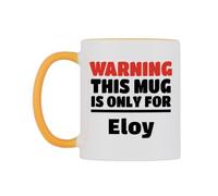 WeDoMugs Warning This Mug is ONLY for Eloy Ceramic Mug