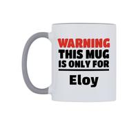 WeDoMugs Warning This Mug is ONLY for Eloy Ceramic Mug