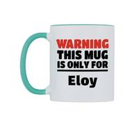 WeDoMugs Warning This Mug is ONLY for Eloy Ceramic Mug