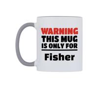 WeDoMugs Warning This Mug is ONLY for Fisher Ceramic Mug