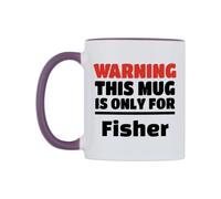WeDoMugs Warning This Mug is ONLY for Fisher Ceramic Mug