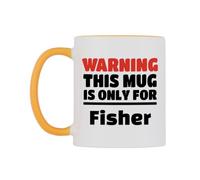 WeDoMugs Warning This Mug is ONLY for Fisher Ceramic Mug