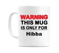 WeDoMugs Warning This Mug is ONLY for Hibba - Ceramic 11oz Coffee Tea Gift Mug Cup