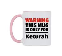 WeDoMugs Warning This Mug is ONLY for Keturah Ceramic Mug