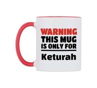 WeDoMugs Warning This Mug is ONLY for Keturah Ceramic Mug