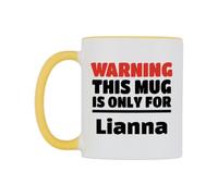 WeDoMugs Warning This Mug is ONLY for Lianna Ceramic Mug