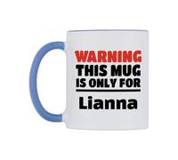 WeDoMugs Warning This Mug is ONLY for Lianna Ceramic Mug