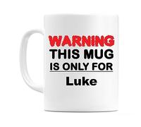 WeDoMugs Warning This Mug is ONLY for Luke - Ceramic 11oz Coffee Tea Gift Mug Cup