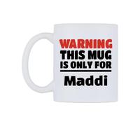 WeDoMugs Warning This Mug is ONLY for Maddi Ceramic Mug