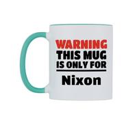 WeDoMugs Warning This Mug is ONLY for Nixon Ceramic Mug