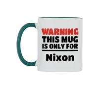 WeDoMugs Warning This Mug is ONLY for Nixon Ceramic Mug