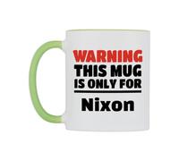 WeDoMugs Warning This Mug is ONLY for Nixon Ceramic Mug