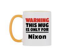 WeDoMugs Warning This Mug is ONLY for Nixon Ceramic Mug