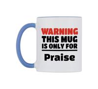 WeDoMugs Warning This Mug is ONLY for Praise Ceramic Mug