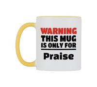 WeDoMugs Warning This Mug is ONLY for Praise Ceramic Mug