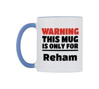 WeDoMugs Warning This Mug is ONLY for Reham Ceramic Mug