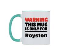 WeDoMugs Warning This Mug is ONLY for Royston Ceramic Mug