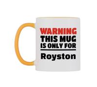 WeDoMugs Warning This Mug is ONLY for Royston Ceramic Mug