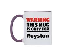 WeDoMugs Warning This Mug is ONLY for Royston Ceramic Mug