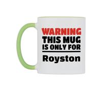 WeDoMugs Warning This Mug is ONLY for Royston Ceramic Mug