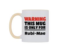 WeDoMugs Warning This Mug is ONLY for Rubi-Mae Ceramic Mug