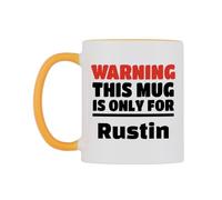 WeDoMugs Warning This Mug is ONLY for Rustin Ceramic Mug