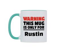 WeDoMugs Warning This Mug is ONLY for Rustin Ceramic Mug