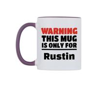 WeDoMugs Warning This Mug is ONLY for Rustin Ceramic Mug
