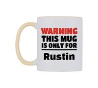 WeDoMugs Warning This Mug is ONLY for Rustin Ceramic Mug