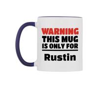 WeDoMugs Warning This Mug is ONLY for Rustin Ceramic Mug