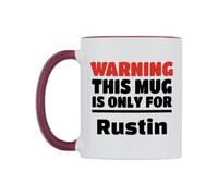 WeDoMugs Warning This Mug is ONLY for Rustin Ceramic Mug