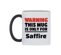 WeDoMugs Warning This Mug is ONLY for Saffire Ceramic Mug