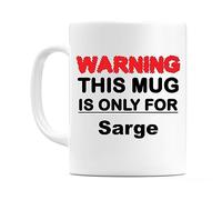 WeDoMugs Warning This Mug is ONLY for Sarge - Ceramic 11oz Coffee Tea Gift Mug Cup
