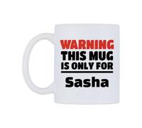 WeDoMugs Warning This Mug is ONLY for Sasha Ceramic Mug