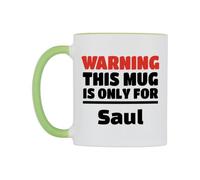 WeDoMugs Warning This Mug is ONLY for Saul Ceramic Mug