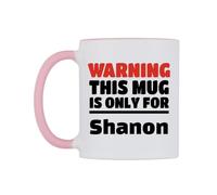 WeDoMugs Warning This Mug is ONLY for Shanon Ceramic Mug