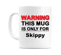 WeDoMugs Warning This Mug is ONLY for Skippy - Ceramic 11oz Coffee Tea Gift Mug Cup
