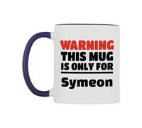 WeDoMugs Warning This Mug is ONLY for Symeon Ceramic Mug