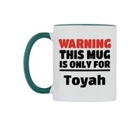 WeDoMugs Warning This Mug is ONLY for Toyah Ceramic Mug